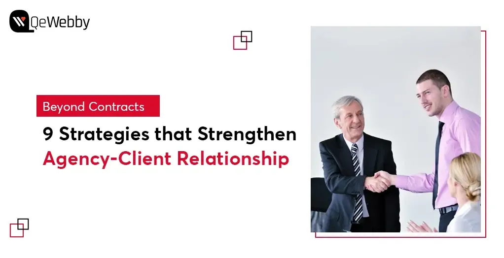 Beyond Contracts 9 Strategies that Strengthen Agency Client Relationship Beyond Contracts 9 Strategies that Strengthen Agency Client Relationship