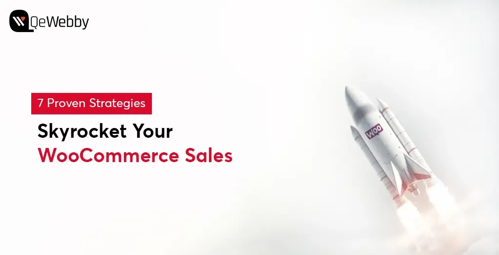 7 Proven Strategies to Skyrocket Your Woo Commerce Sales 7 Proven Strategies to Skyrocket Your Woo Commerce Sales