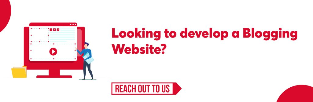 Looking to develop a Blogging Website?